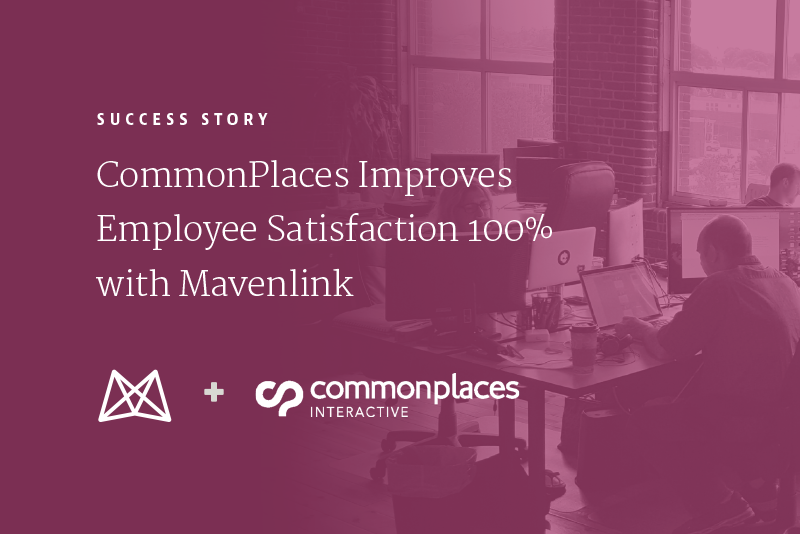 CommonPlaces Improves Employee Satisfaction 100% with Mavenlink